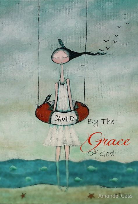 Saved By The Grace Of God ♥ Thank You Jesus!!!! By The Grace Of God, The Grace Of God, Grace Of God, Holy Mary, Saved By Grace, Bible Art Journaling, Art Et Illustration, Scripture Art, Lord And Savior