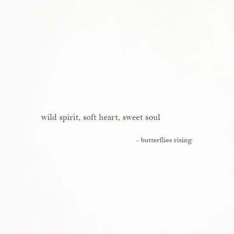 wild spirit, soft heart, sweet soul – butterflies rising Short Quotes For Instagram Bio, Happy Soul Quotes, Great Short Quotes, Short Quotes For Instagram, Wild Spirit Soft Heart, Quotes For Instagram Bio, Insta Bio Quotes, Best Short Quotes, Personality Quotes