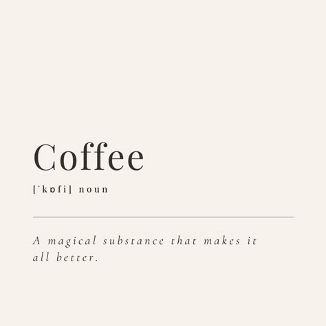 coffee noun definition a magical substance that makes it all better. Coffee Lockscreen, Coffee Aesthetic Quotes, Iced Coffee Photo, Espresso Quotes, Coffee Story Instagram, Coffee Quotes Aesthetic, Espresso Quote, Quote Lockscreen, Dessert Quotes