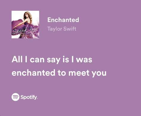 “all i can say is i was enchanted to meet you” Taylor Swift I Was Enchanted To Meet You, Enchanted To Meet You Lyrics, Enchanted To Meet You Taylor Swift, Take On The World You Me At Six Lyrics, Enchanted Quotes Taylor Swift, Enchanted Taylor Swift Lyrics Spotify, Enchanted Song Taylor Swift, Enchanted Spotify Lyrics, I Was Enchanted To Meet You Aesthetic