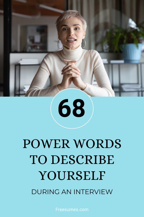 Talking about yourself is never easy. Especially, when you are a bit nervous before an interview. All the fine adjectives seem to disappear from your brain, am I right? If that’s your case, here your aid for the next interview — a big list of words to describe yourself. Jot down some and save them as a note on your phone to use as a memo! Interview Power Words, Interview Words To Use, Personal Introduction Ideas, Talk About Yourself, Interviewing Tips, Behavioral Interview Questions, Branding Basics, Cross Cultural Communication, Power Words