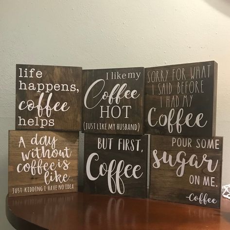 "-Sorry for what I said before I had my coffee - Pour some sugar on me -coffee - I like my coffee hot just like my husband - but first coffee - life happens coffee helps - A day without coffee is like Just kidding i have no idea All 5.5\"x5.5\"x1\" Approx & stained in Dark walnut wood with permanent white matte vinyl lettering  Please note stain takes differently to each piece of wood & each wood piece has unique characteristics therefore no two signs are alike" Funny Coffee Signs, Funny Bar Signs, Mini Farmhouse, Counter Shelf, Coffee Counter, Coffee Shop Branding, Coffee Prices, Coffee Instagram, Coffee Bar Home