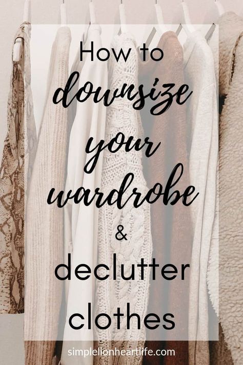 How to downsize your wardrobe & declutter clothes Decluterring And Organize Clothes, Downsizing Your Closet, How To Declutter Closet, How To Organise A Wardrobe, Simplify Your Wardrobe, Declutter Clothes Tips, Minimizing Clothes, How To Downsize Your Closet, How To Minimize Wardrobe