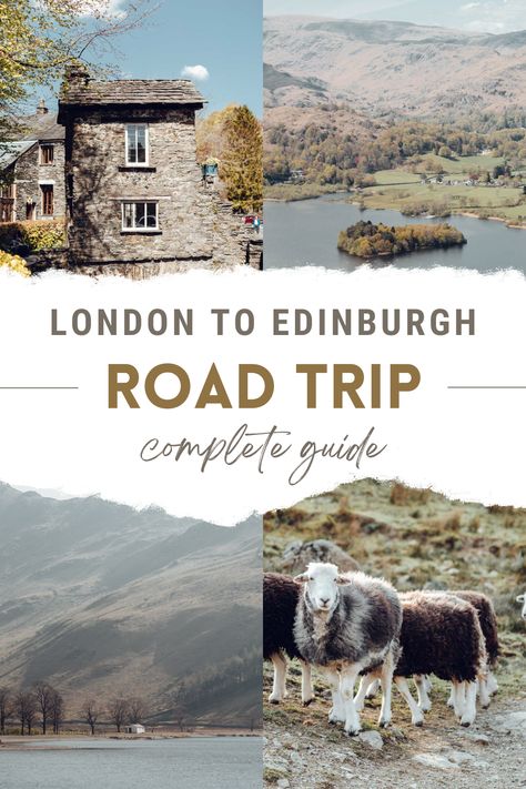 London To Edinburgh Road Trip, Uk Road Trip Itinerary, London Edinburgh Itinerary, Uk Itenary, Road Trip Scotland, England Scotland Itinerary, Uk Roadtrip, England Road Trip Itinerary, Uk Road Trip