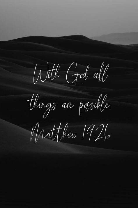 All Things Possible With God, With God All Things Are Possible Wallpaper, With God All Things Are Possible Tattoo, With God All Things Are Possible Quotes, All Things Are Possible With God, Matthew 19:26, With God All Things Are Possible, Matthew 19 26 Wallpaper, Deep Bible Verses