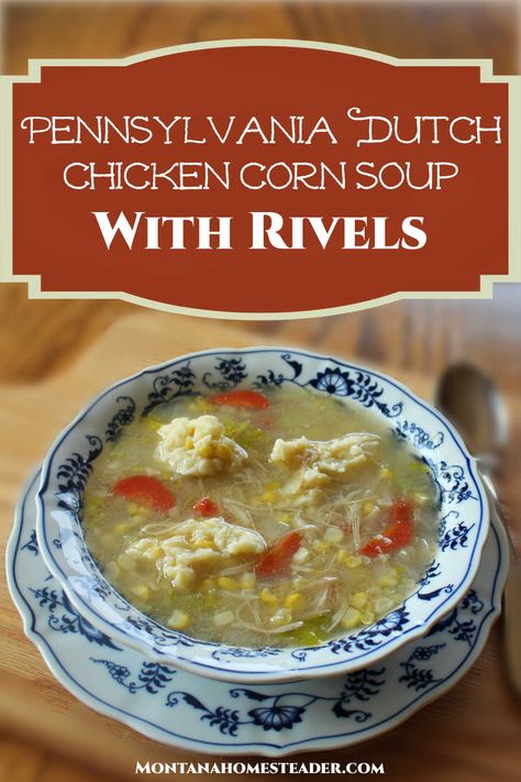 Chicken Rivel Soup Recipe, Amish Chicken Corn Soup Recipe, Amish Chicken Corn Soup, Rivel Soup Recipe, Rivels Recipe, Dutch Chicken Corn Soup, Pennsylvania Recipes, Amish Food, Pennsylvania Dutch Recipes