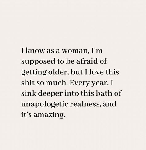 Middle Age Quotes Woman, Being In Your 30s Quotes, Growing Older Quotes Woman, Aging Quotes Women, Getting Older Quotes Women, Growing Older Quotes, Getting Older Quotes, Aging Quotes, Quotes Women