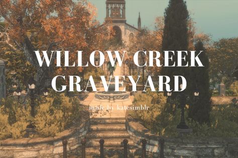 Graveyard of Willow Creek Sims 4 Cemetery Lot, Cc List Sims 4, Sims 4 Cathedral, Sims 4 Willow Creek Map Layout Ideas, Sims 4 Graveyard Cc, Sims 4 Abandoned Cc, Ts4 Save File, Sims 4 Brindleton Bay Builds, Sims 4 Cemetery