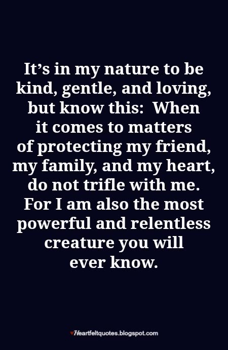 When it comes to matters of protecting my friend, my family, and my heart, do not trifle with me. | Heartfelt Love And Life Quotes Being Protective Quotes, Good Friends And Family Quotes, Protect Quotes Family, Loyalty To Family Quotes, Protecting Friends Quotes, Who Matters Quotes, Protective Of My Family Quotes, Protective Family Quotes, It Matters To Me Quotes