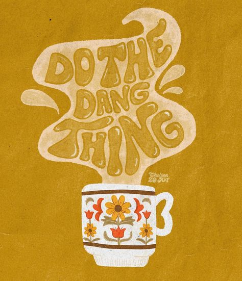 Do the dang thing | illustration, tea illustration, mug illustration, lettering, hand lettering Coffee Illustration Art, Mug Illustration, Illustration Lettering, Tea Illustration, Hand Lettering Cards, Typography Artwork, Hand Lettering Inspiration, Coffee Illustration, Illustration Quotes