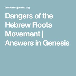 Dangers of the Hebrew Roots Movement | Answers in Genesis Answers In Genesis, Hebrew Roots, The Movement, Jesus Loves Me, Torah, The Nature, Personality Types, Jesus Loves, Bible Study