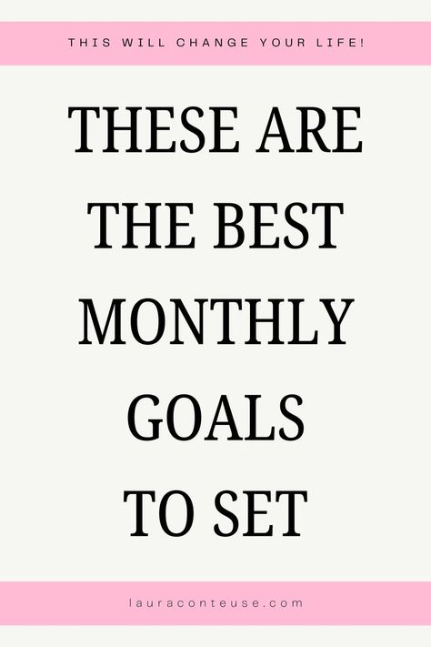 a pin that says in a large font These are the Best Monthly Goals to Set Daily Goals List, Goals List Ideas, Life Goals Inspiration, Monthly Goals Ideas, Goal Setting Ideas, Personal Goals List, Setting Activities, Monthly Goal Setting, New Month New Goals