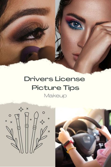 women with make-up, and graphics of make-up brushes, and someone driving a car, and inscription "Drivers License Picture Tips - Makeup" What To Wear For License Picture, Drivers Lincese, Drivers Licence Photo Makeup, License Picture Makeup, Drivers Licence Aesthetic Photo, Drivers Lisence Photos, Driving License Picture, Drivers Lisence Photos Makeup, License Photo Makeup