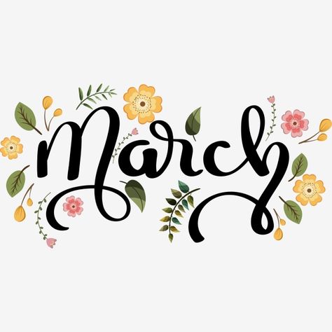 Months Lettering, Monthly Backgrounds, March Lettering, March Clipart, March Backgrounds, Decoration With Flowers, March Bullet Journal, Arts Month, Hello March