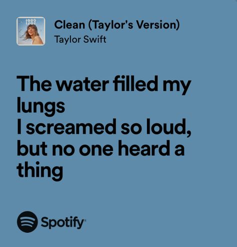 clean - taylor swift Taylor Swift Lyrics With Deep Meaning, Relatable Taylor Swift Lyrics, Clean Taylor Swift Lyrics, Clean Taylor Swift, Clean Lyrics, Taylor Swift Clean, Taylor Swift Song Lyrics, Relatable Lyrics, Poetry Prompts