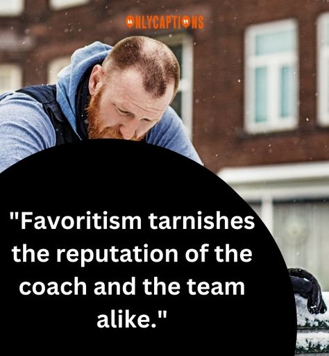 Favoritism Bad Coach Quotes Coaches Who Ruin The Game Quotes, Coach Favoritism Quotes, Poor Coaching Quotes Sports, A Coach Quotes, Quotes About Athletes, Bad Coaches Truths, Good Coach Vs Bad Coach Quotes, Bad Coaching Quotes Sports, Quotes About Coaches