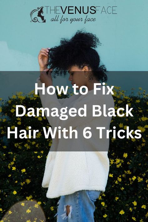 How to Fix Damaged Black Hair With 6 Tricks Styles For Damaged Hair Black Women, Damaged Black Hair, Dry Hair Repair, Extremely Damaged Hair, Haircare Tips, Hair Mistakes, Damaged Hair Repair, Fashion Mistakes, Hair Repair