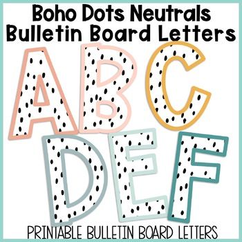 These boho Bulletin Board Letters will get your classroom organized and give it a cohesive look!  This set includes Black & White Boho Dots with Neutral Colors printable bulletin board letters. Never run out of bulletin board letters again! Customize to make any saying with these Neutral Boho Bulletin Board Letters.  Includes:120 pages of Bulletin Board LettersA to Z in all capital letters / in 6 neutral boho colors with black & white dotsNumbers 0-9 (also in all 6 colors)Punctuation . ? Generic Bulletin Board Ideas, Classroom Wall Sayings, Trending Classroom Themes, Boho Classroom Door Ideas, High School Classroom Decorating Ideas Bulletin Boards, Aesthetic Classrooms, Bulletin Board Letters Free Printables, Aesthetic Bulletin Board Ideas, Boho Bulletin Board Ideas