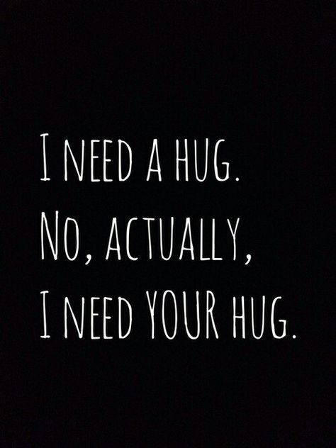 Need Your Hug, I Need Your Hug, Hug Quotes, I Need A Hug, Motiverende Quotes, Need A Hug, Romantic Love Quotes, A Hug, Crush Quotes