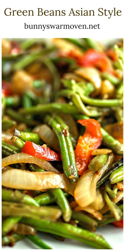 Green Beans Asian Style, Asian Green Beans, Green Bean Dishes, Green Beans Side Dish, Vegetable Side Dishes Recipes, Green Bean Recipes, Veggie Side Dishes, Peppers And Onions, Greens Recipe