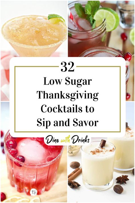 Collage of 4 low sugar thanksgiving cocktails. Low Sugar Thanksgiving Cocktails, Low Sugar Fall Cocktails, Thanksgiving Cocktails Recipes, Easy Thanksgiving Cocktails, Low Sugar Cocktails, Fall Drinks Alcohol, Low Carb Alcoholic Drinks, Low Sugar Drinks, Sugar Free Cocktails