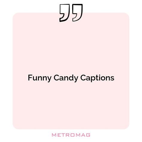 Discover the perfect candy-themed caption or quote to accompany your next Instagram post. From sweet and sentimental to clever and fun, there is something for every occasion. See all quotes and captions on https://metromag.com/candy-captions/ Candy Captions Instagram, Candy Captions, Dessert Captions, Dessert Quotes, Funny Candy, Quotes For Instagram, All Quotes, Instagram Captions, Blonde Hair