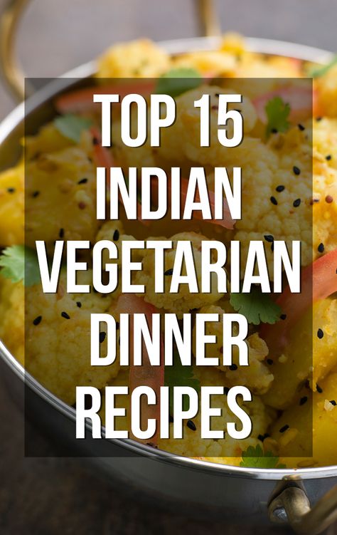 Top 15 Indian Vegetarian Dinner Recipes You Can Try Portuguese Plates, Indian Vegetarian Dinner Recipes, Veg Dinner Recipes, Healthy Dinner Recipes Indian, Lunch Recipes Indian, Indian Dinner Recipes, Vegetarian Dinner Recipes, Indian Veg Recipes, Indian Dinner