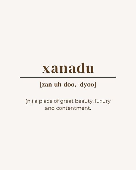 rare word, unique word, one word quote, xanadu, language, name ideas, meaning, minimalist, beige, brown One Word Quote, Greek Words And Meanings, French Words With Meaning, Greek Phrases, Place Quotes, Unique Words Definitions, Language Quotes, One Word Quotes, Unusual Words