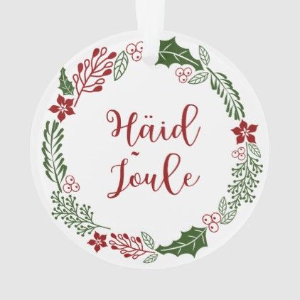 Estonian Merry Christmas Wreath Häid jõule Ornament Merry Christmas In Dutch, Merry Christmas In Polish, Merry Christmas In German, Merry Christmas In Italian, Italian Christmas Traditions, Polish Christmas, Cousin Quotes, Danish Christmas, Merry Christmas Wreath