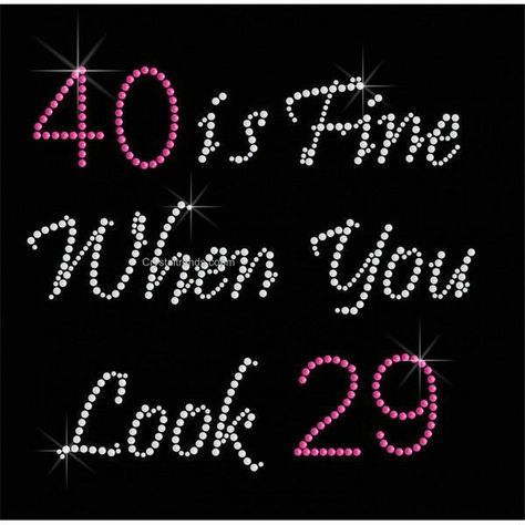 40th Birthday Gifts Diy, 40th Birthday Images, Funny 40th Birthday Quotes, Birthday Wishes For Women, 40th Birthday Themes, 40th Birthday For Women, 40th Bday Ideas, 40th Birthday Quotes, Rhinestone Templates