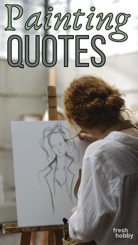 Check out our list of painting quotes for artists, painters and creatives. Get inspired to create your next beautiful painting! #painting #painters #quotes #hobby #freshhobby #art #artist #creative #creativity Hobby Captions Instagram, Painting Captions Artists, Craft Quotes Inspirational, Painting Quotes Artist, Art Captions Artists, Artist Quotes Creative People, Paint Quotes Inspirational, Quotes About Painting, Painter Quotes