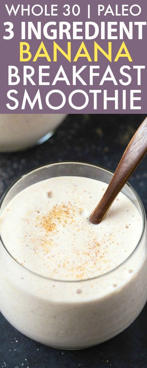 Healthy 3 Ingredient Banana Breakfast Smoothie (Whole 30, Paleo, V, GF)- Whole30 compliant thick and creamy smoothie made with 3 CLEAN ingredients- Filling, satisfying and ready in seconds! {whole 30, paleo, vegan, gluten free, dairy free recipe}- thebigmansworld.com Whole 30 Smoothies, Banana Breakfast Smoothie, Smoothie Recipes Healthy Breakfast, Whole 30 Breakfast, Whole 30 Diet, Creamy Smoothies, Breakfast Smoothie Recipes, Banana Breakfast, Healthy Breakfast Smoothies