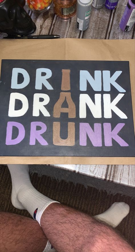 Canvas Painting For Dorm Room, Funny Canvas Painting Ideas College, Funny College Paintings, College Beer Pong Table Painted, Beer Pong Table Stickers, Frat House Aesthetic Decor, Things To Make Your Room Cooler, Drink Drank Drunk Pong Table, Paintings For College Apartment