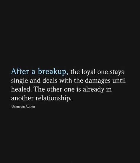 After a breakup, the loyal one stays single and deals with the damages until healed. The other one is already in another relationship #lovehim #iloveyou #mylove #lovequotes #heartbroken #heartbreak #ilovehim #love #relationship #romance #couple #inspiration #romantic After A Breakup The Loyal One, Not Loyal Quotes Relationships, Getting Used Quotes Relationships, The Loyal One Stays Single, Love Quotes After Breakup, Breakup Motivation Quotes For Men, Stay Loyal Quotes, Regrets Quotes Relationship, Insta Captions After A Breakup