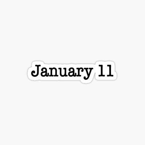 January 11 • Millions of unique designs by independent artists. Find your thing. 11 January Birthday, Funny Text Pictures, 11 January, Leo Rising, January Birthday, Virgo Moon, Aesthetic Fonts, Big Three, January 11