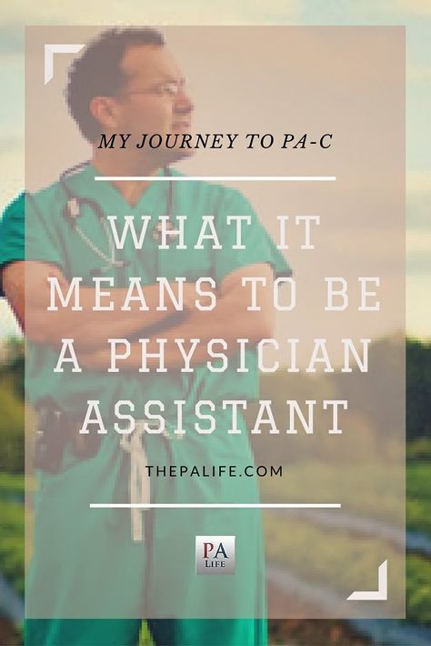 What it Means to be a Physician Assistant - My Journey to PA-C Nursing Necessities, Future Medicine, Physician Assistant Student, Physician Assistant School, Medical School Quotes, Pa Life, Medical Life, Healthcare Careers, Pa School