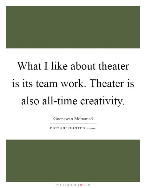 Theater Quotes Inspirational, Theater Quotes, Theatre Classroom, Theatre Quotes, Brand Voice, Creativity Quotes, Teamwork, All About Time, Theater