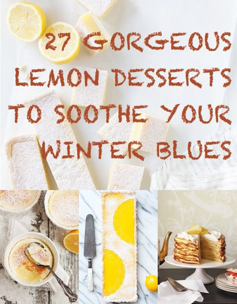 27 Gorgeous Lemon Desserts To Soothe Your Winter Blues Dessert Recipes Winter, Delicious Lemon Desserts, Lemon Crepes, Recipes Winter, Lemon Pudding Cake, Lemon Crinkle Cookies, Dessert Healthy, Lemon Dessert Recipes, Macaron Recipe