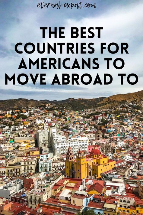 Best Places To Live Abroad, Moving To Brazil, How To Move To Europe, Moving Out Of The Country, Best Countries For American Expats, Moving To A Different Country, How To Move Abroad, Best Places To Move To Start Over, How To Move To Another Country