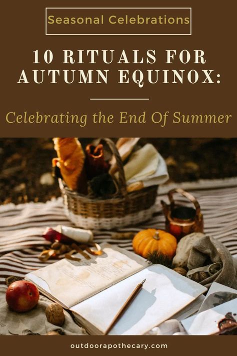 The Outdoor Apothecary Fall Rhythms, Hygge Witch, Mabon Recipes, Release Ritual, Outdoor Apothecary, Autumnal Equinox Celebration, Fall Solstice, Autumn Equinox Ritual, Pagan Celebrations