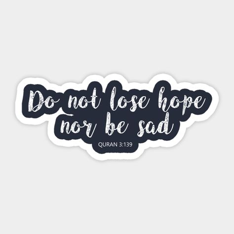 Quran Stickers, Islam Stickers, Islamic Doodles, English Stickers, Do Not Lose Hope, Aesthetic English, Islamic Stickers, Funny Laptop Stickers, Photo Cutout