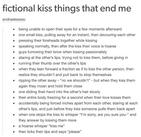 fictional kiss things that end me| OH LORD I SCREAMED WHEN I READ THIS Menulis Novel, Sean Leonard, Writing Inspiration Tips, Writing Romance, Writing Dialogue Prompts, Creative Writing Tips, Writing Motivation, Writing Inspiration Prompts, Writing Characters