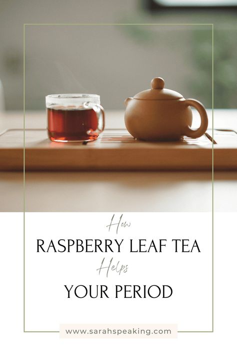 How Raspberry Leaf Tea Helps Your Period - Sarah Speaking Rasberry Red Leaf Tea Benefits, Raspberry Leaf Tea Recipe, Red Raspberry Leaf Tea Benefits, Rasberry Leaf Tea, Raspberry Leaf Tea Benefits, Raspberry Benefits, Red Raspberry Leaf Tea, Raspberry Linzer Cookies, Raspberry Leaf Tea