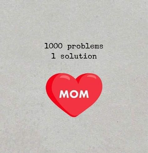 1000 problems  1 solution   MOM Love U Mom Quotes, Romantic Quotes For Girlfriend, Love U Mom, Love My Parents Quotes, Mothers Love Quotes, Mom And Dad Quotes, Mom Life Quotes, Minnetonka Moccasins, Visual Board