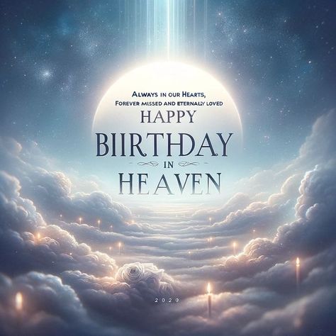 Happy Heavenly Birthday Dad, Happy Birthday In Heaven Quotes, Happy 89th Birthday, Birthday In Heaven Quotes, Birthday Wishes In Heaven, In Heaven Quotes, Happy Birthday Angel, Heavenly Birthday, Happy Heavenly Birthday