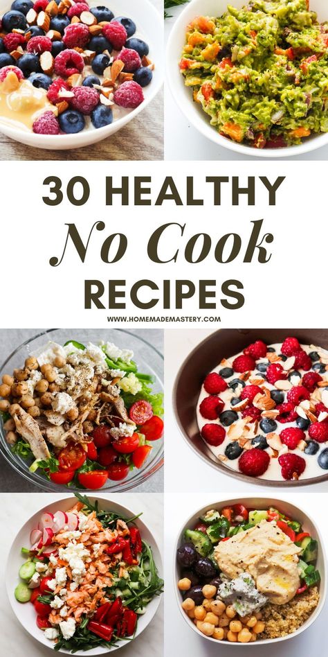 30 Healthy no-cook recipes! These no cook meals are great for breakfast, lunch or dinner and taste delicious! Healthy Meals Throughout The Day, No Cooking Breakfast, Easy Healthy Meals No Cook, No Recipe Dinner Ideas, Easy Dinner No Cook, No Cook Healthy Dinner, Easy No Oven Meals, No Cooking Lunch Ideas, 5 Min Healthy Meals