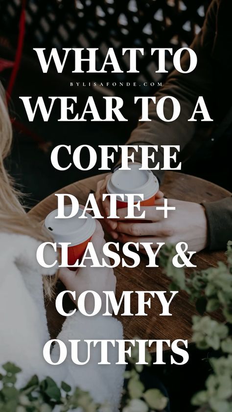 Coffee Date Outfit Casual, Classy Comfy Outfits Casual, First Date Outfit Outdoors, Casual Date Outfits For Women, What To Wear On A Coffee Date, Comfy Date Outfit, What To Wear On A Date, Cute Coffee Date Outfits, Coffee Outfit Ideas