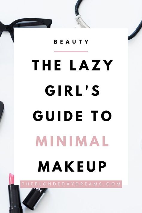 The Low Maintenance Girl's Guide to Makeup | The Blonde Daydreams Minimalist Makeup Essentials, Low Maintenance Makeup Routine, Low Maintenance Beauty Tips, Low Effort Makeup, Low Maintenance Makeup, Low Maintenance Beauty, Minimal Makeup Routine, Too Faced Natural Eyes, Minimal Makeup Look