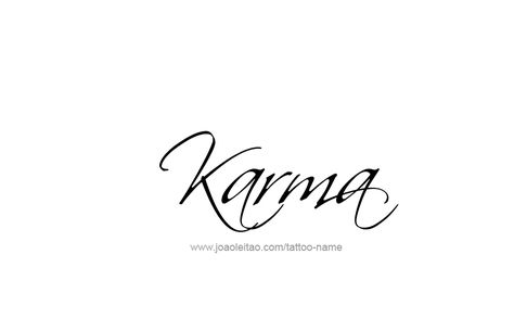 Tattoo Design Name Karma Karma Is A God Tattoo, Karma Tattoo Design Words, Karma Tattoo Symbol Design, Tato Karma, Karma Font, Karma Tattoo Symbol, Karma Tattoo Design, Font Tattoo Design, Tattoo Karma