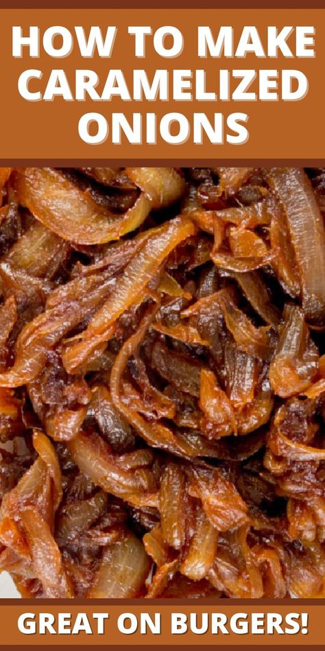 closeup of caramelized onions pin collage How To Carmalize Onions, Cooked Onions, Caramalized Onions, Caramelized Onions Recipe, Balsamic Onions, Carmelized Onions, Grilled Onions, Awesome Recipes, Vegetable Side